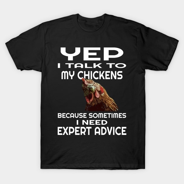 Yep I talk to my chickens for chicken lovers T-Shirt by F&L Design Co.